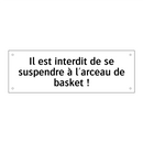 Il est interdit de se suspendre à l'arceau de basket !