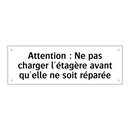 Attention : Ne pas charger l'étagère avant qu'elle ne soit réparée