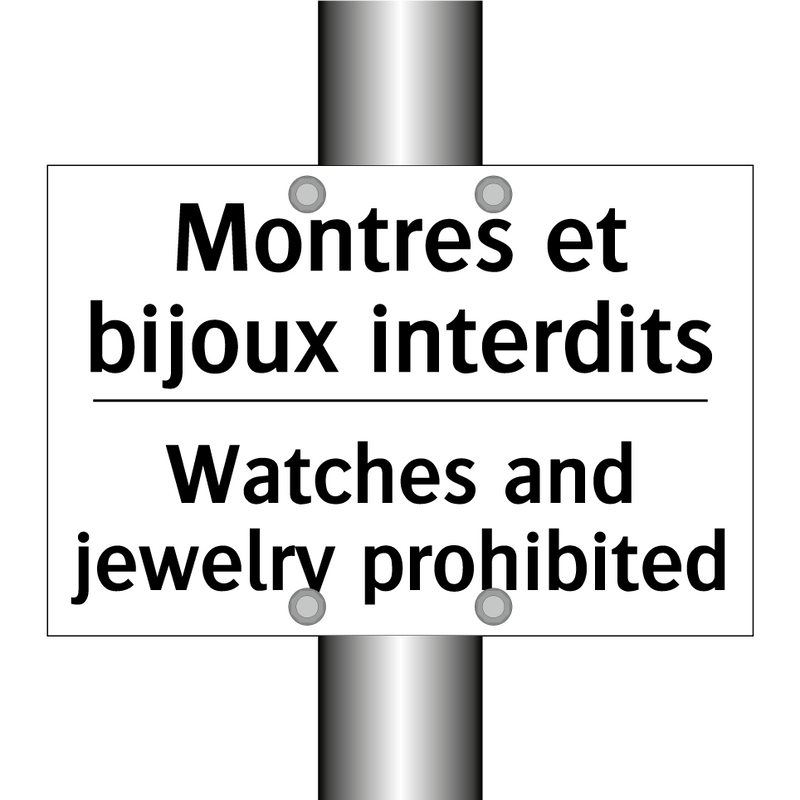 Montres et bijoux interdits - Watches and jewelry prohibited