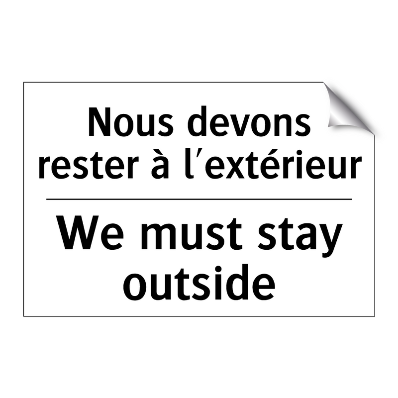 Nous devons rester à l'extérieur /.../ - We must stay outside