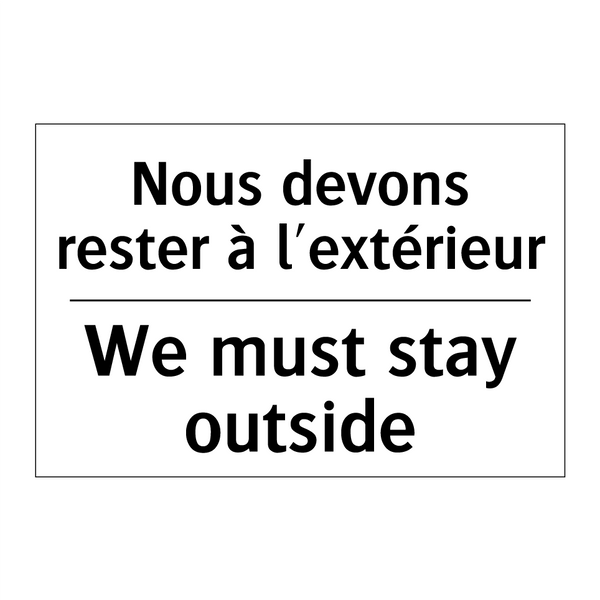 Nous devons rester à l'extérieur /.../ - We must stay outside
