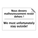 Nous devons malheureusement rester  /.../ - We must unfortunately stay outside! /.../