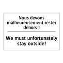 Nous devons malheureusement rester  /.../ - We must unfortunately stay outside! /.../