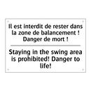 Il est interdit de rester dans  /.../ - Staying in the swing area is prohibited!  /.../