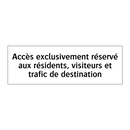 Accès exclusivement réservé aux résidents, visiteurs et trafic de destination