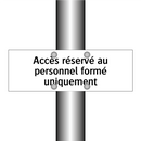 Accès réservé au personnel formé uniquement