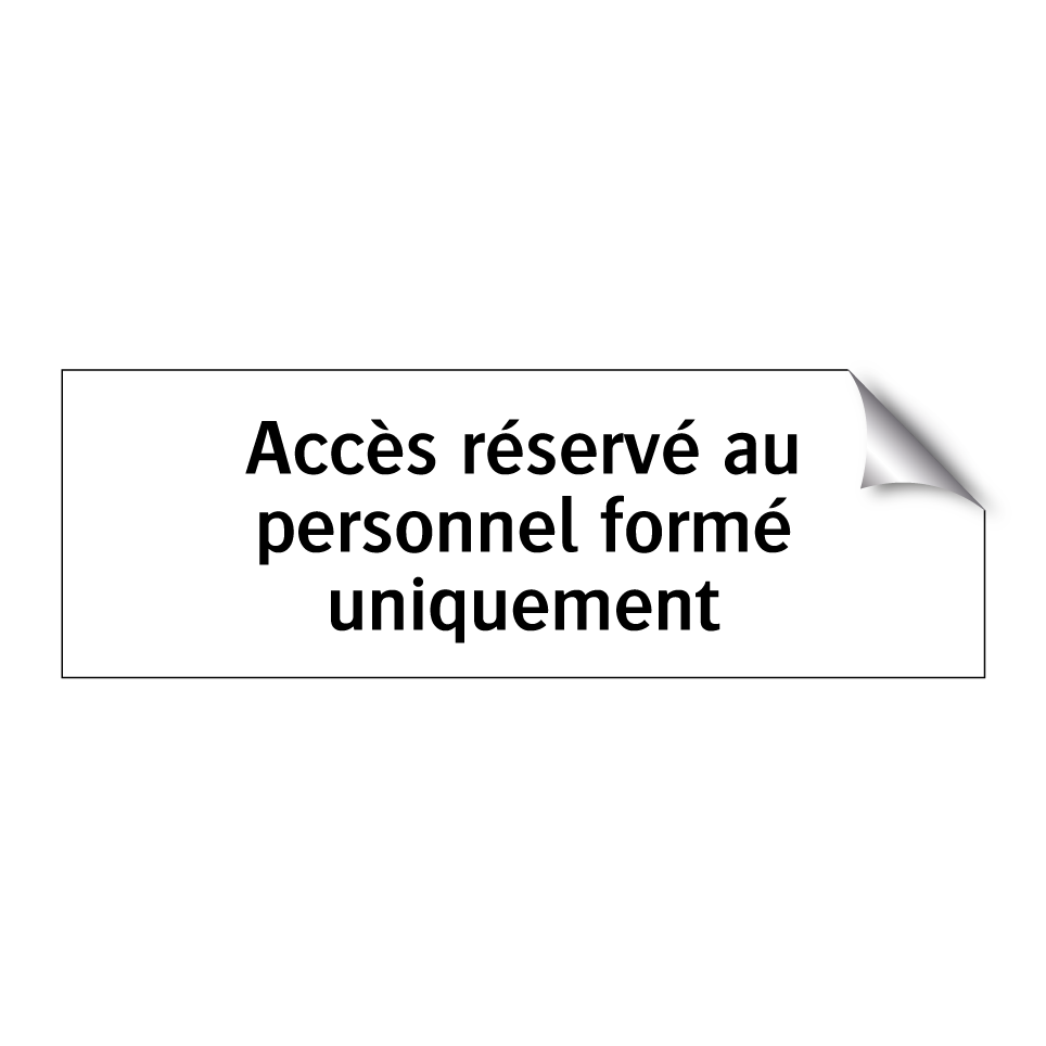 Accès réservé au personnel formé uniquement