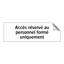 Accès réservé au personnel formé uniquement