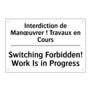 Interdiction de Manœuvrer ! Travaux  /.../ - Switching Forbidden! Work Is in  /.../