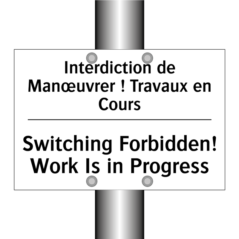 Interdiction de Manœuvrer ! Travaux  /.../ - Switching Forbidden! Work Is in  /.../