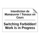 Interdiction de Manœuvrer ! Travaux  /.../ - Switching Forbidden! Work Is in  /.../