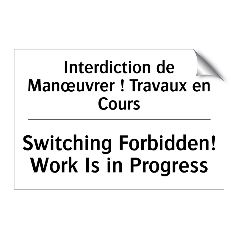 Interdiction de Manœuvrer ! Travaux  /.../ - Switching Forbidden! Work Is in  /.../