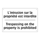 L'intrusion sur la propriété est  /.../ - Trespassing on the property is  /.../