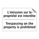 L'intrusion sur la propriété est  /.../ - Trespassing on the property is  /.../