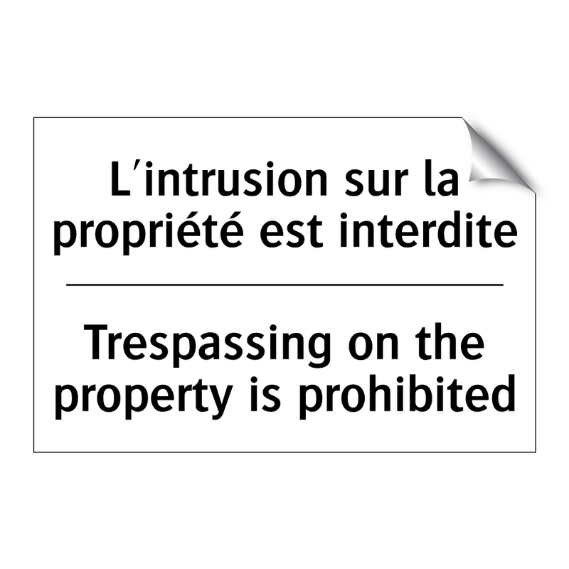 L'intrusion sur la propriété est  /.../ - Trespassing on the property is  /.../