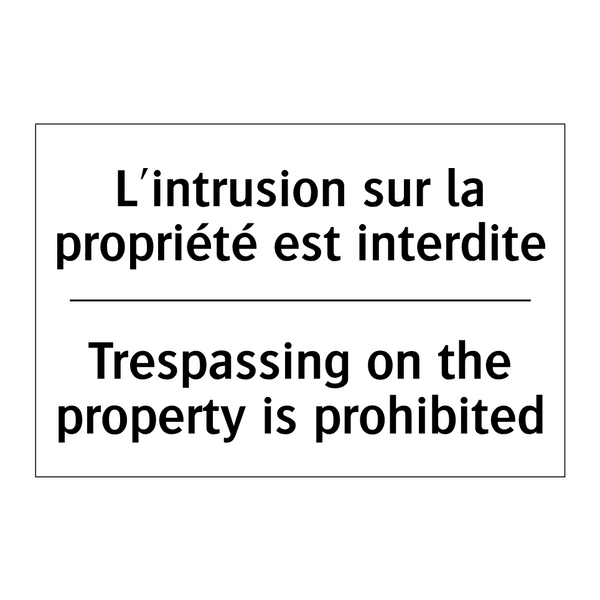 L'intrusion sur la propriété est  /.../ - Trespassing on the property is  /.../