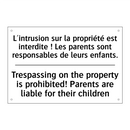 L'intrusion sur la propriété est  /.../ - Trespassing on the property is  /.../