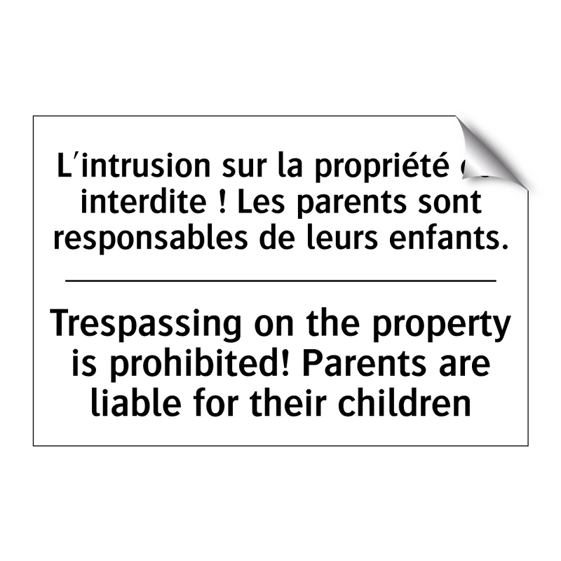 L'intrusion sur la propriété est  /.../ - Trespassing on the property is  /.../