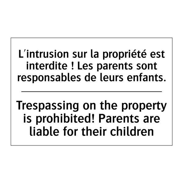 L'intrusion sur la propriété est  /.../ - Trespassing on the property is  /.../