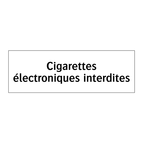 Cigarettes électroniques interdites