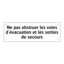 Ne pas obstruer les voies d'évacuation et les sorties de secours