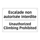 Escalade non autorisée interdite /.../ - Unauthorized Climbing Prohibited /.../