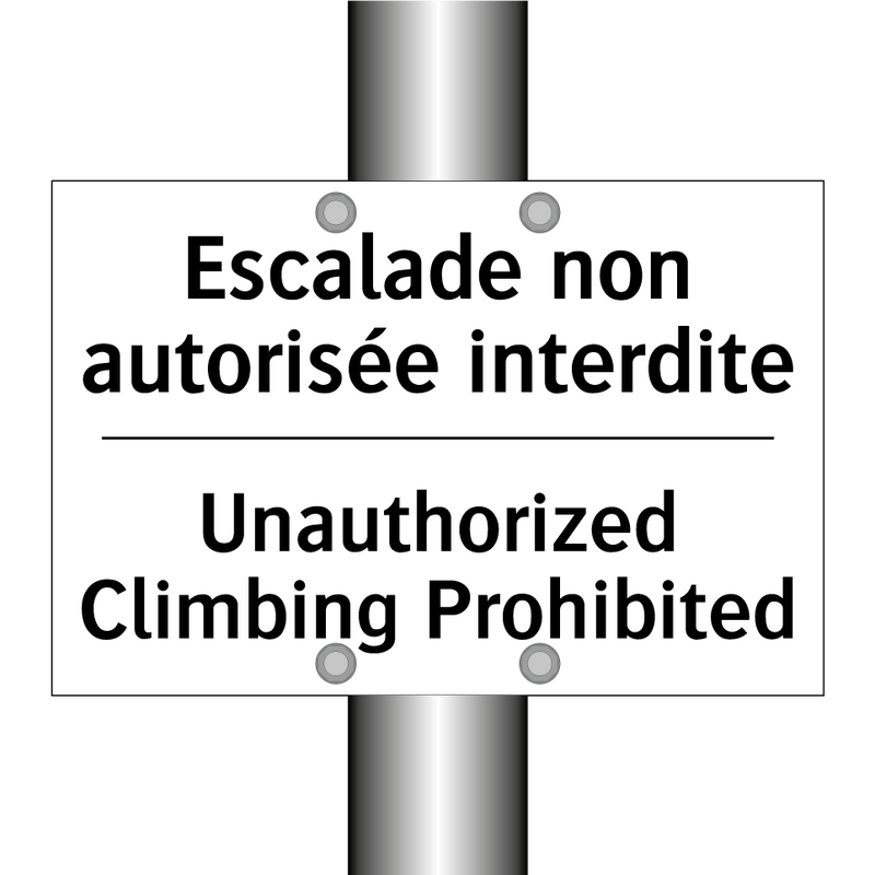 Escalade non autorisée interdite /.../ - Unauthorized Climbing Prohibited /.../