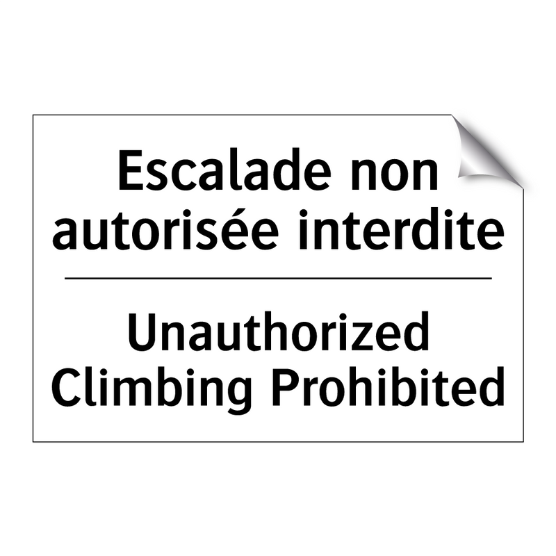 Escalade non autorisée interdite /.../ - Unauthorized Climbing Prohibited /.../