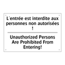 L'entrée est interdite aux personnes  /.../ - Unauthorized Persons Are Prohibited  /.../