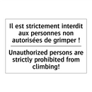 Il est strictement interdit aux  /.../ - Unauthorized persons are strictly  /.../
