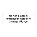 Ne rien placer ni entreposer. Garder le passage dégagé.