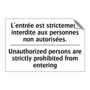 L'entrée est strictement interdite  /.../ - Unauthorized persons are strictly  /.../