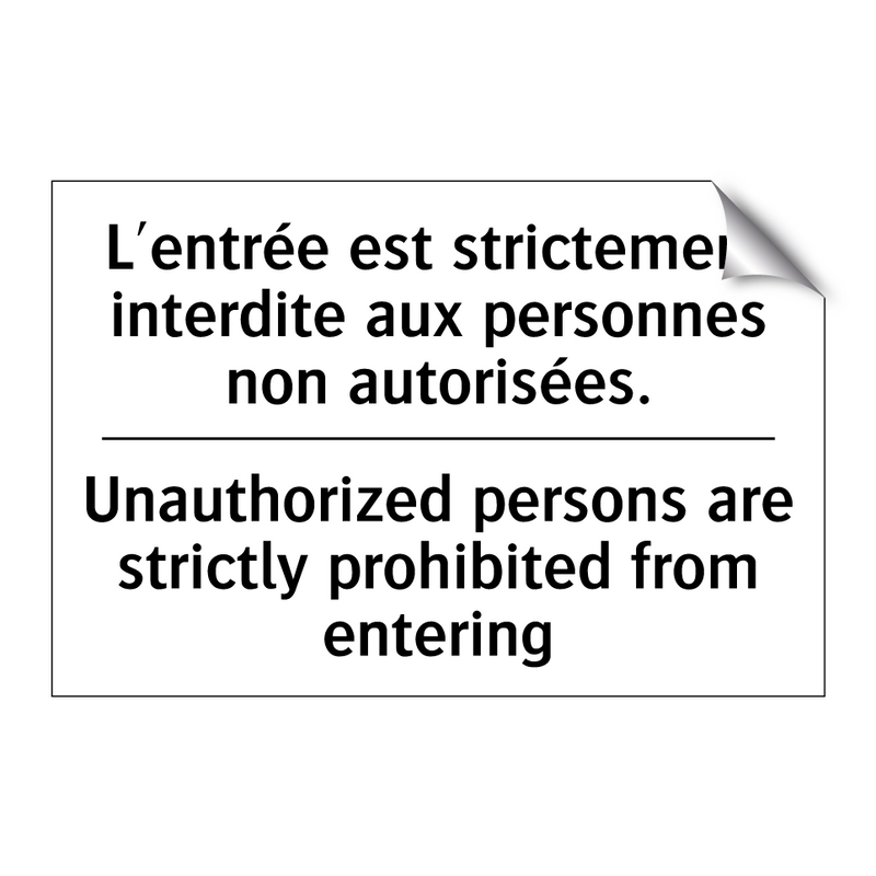 L'entrée est strictement interdite  /.../ - Unauthorized persons are strictly  /.../
