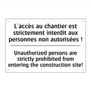 L'accès au chantier est strictement  /.../ - Unauthorized persons are strictly  /.../