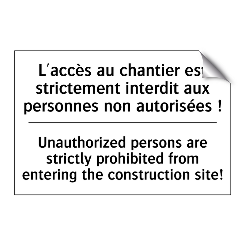 L'accès au chantier est strictement  /.../ - Unauthorized persons are strictly  /.../