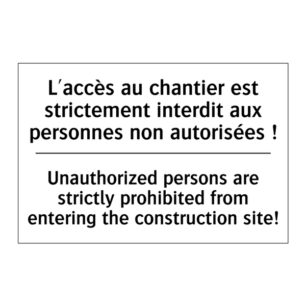 L'accès au chantier est strictement  /.../ - Unauthorized persons are strictly  /.../
