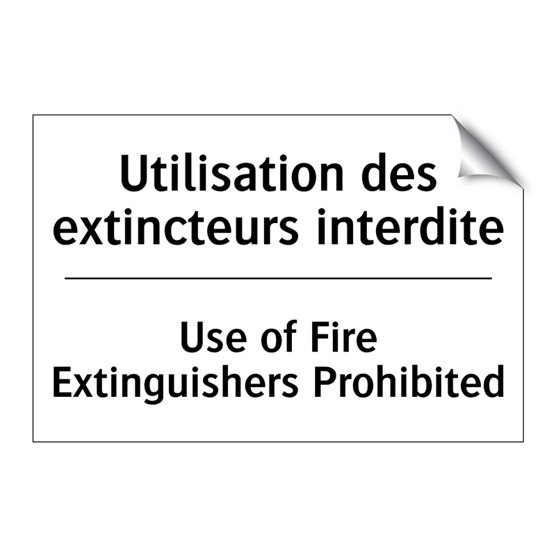 Utilisation des extincteurs interdite /.../ - Use of Fire Extinguishers Prohibited /.../