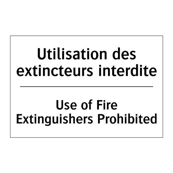 Utilisation des extincteurs interdite /.../ - Use of Fire Extinguishers Prohibited /.../