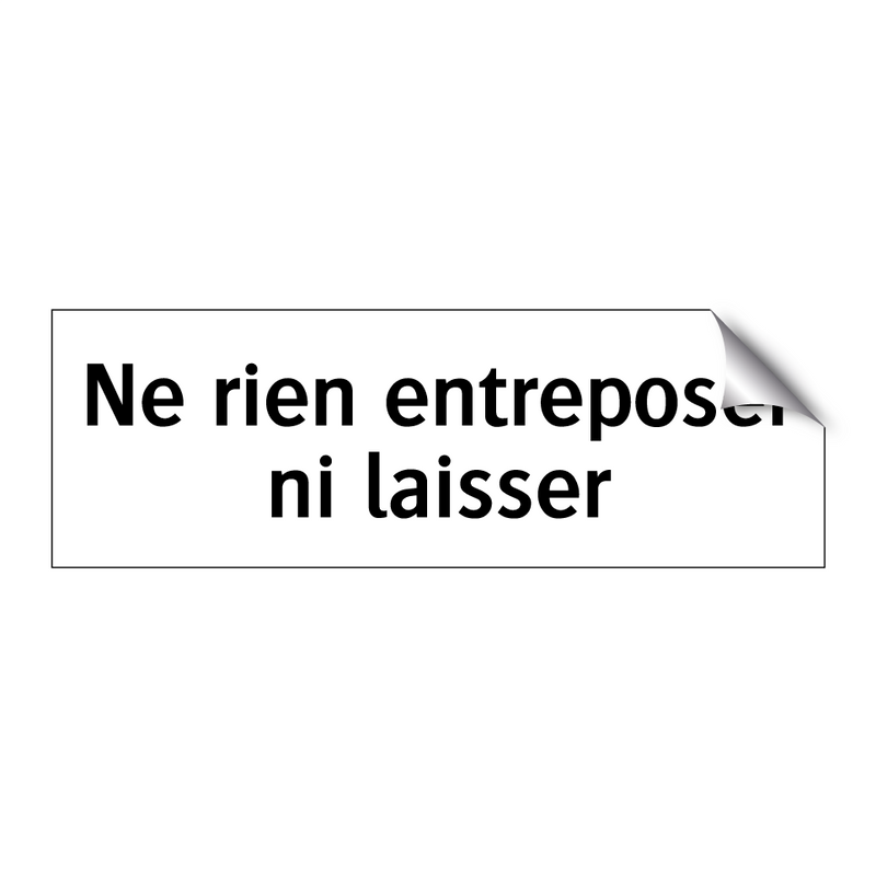 Ne rien entreposer ni laisser