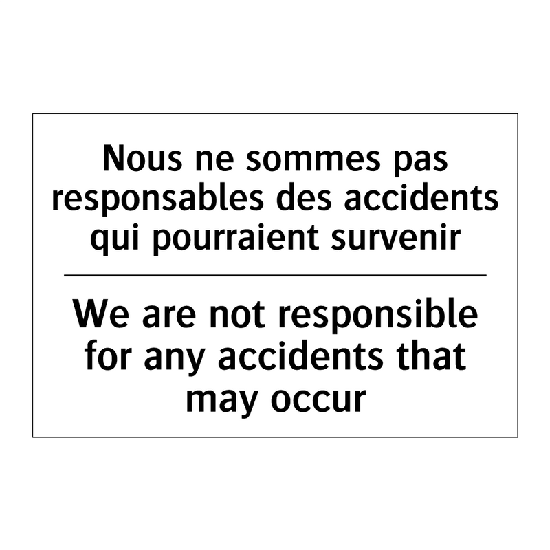Nous ne sommes pas responsables  /.../ - We are not responsible for any  /.../