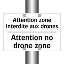 Attention zone interdite aux drones /.../ - Attention no drone zone