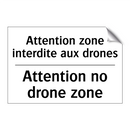 Attention zone interdite aux drones /.../ - Attention no drone zone