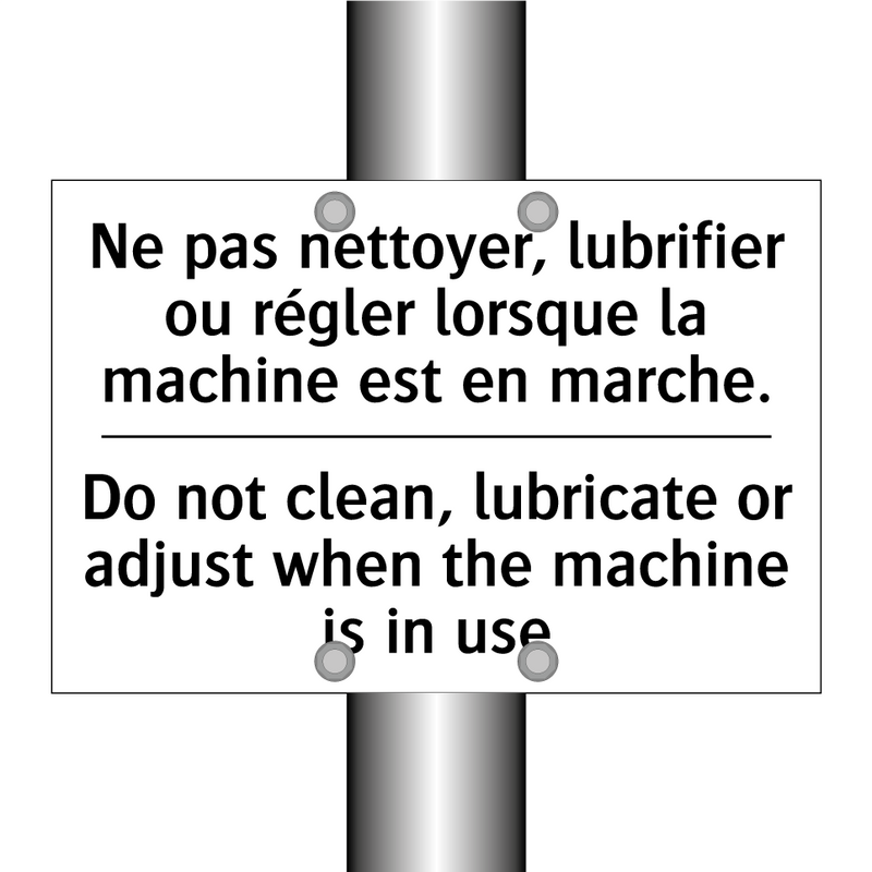 Ne pas nettoyer, lubrifier ou  /.../ - Do not clean, lubricate or adjust  /.../