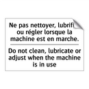 Ne pas nettoyer, lubrifier ou  /.../ - Do not clean, lubricate or adjust  /.../