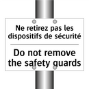 Ne retirez pas les dispositifs  /.../ - Do not remove the safety guards /.../
