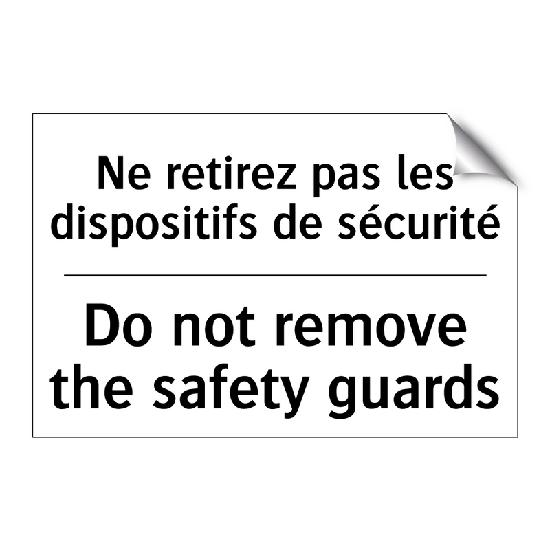 Ne retirez pas les dispositifs  /.../ - Do not remove the safety guards /.../