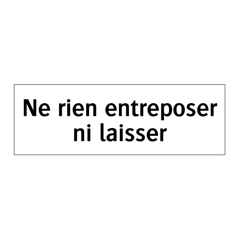Ne rien entreposer ni laisser