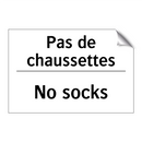 Pas de chaussettes - No socks