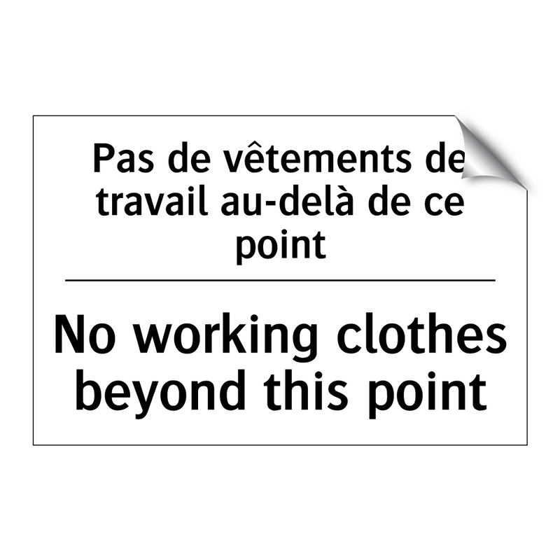 Pas de vêtements de travail au-delà  /.../ - No working clothes beyond this  /.../