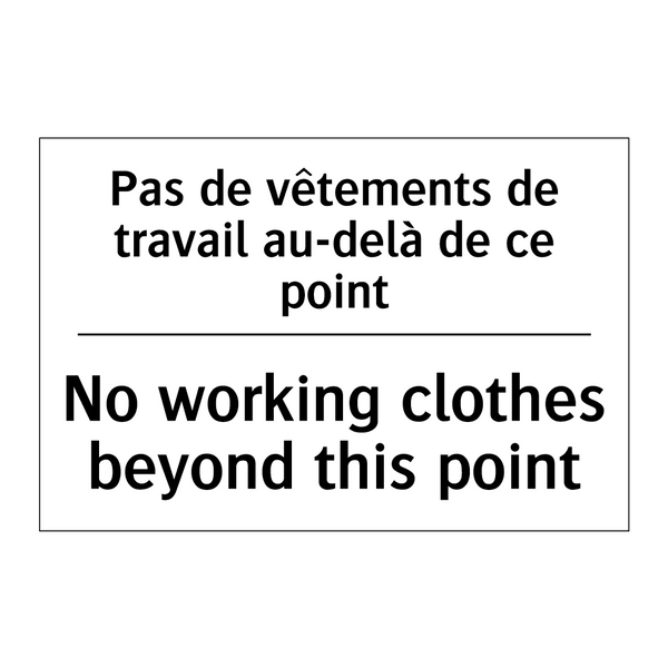 Pas de vêtements de travail au-delà  /.../ - No working clothes beyond this  /.../